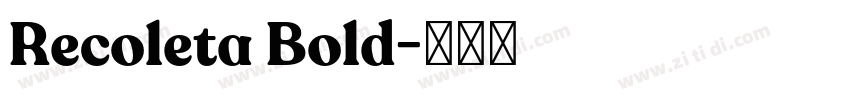 Recoleta Bold字体转换 Recoleta Bold字体转换